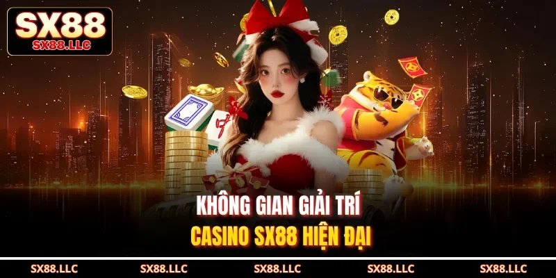 Không gian giải trí casino SX88 hiện đại 