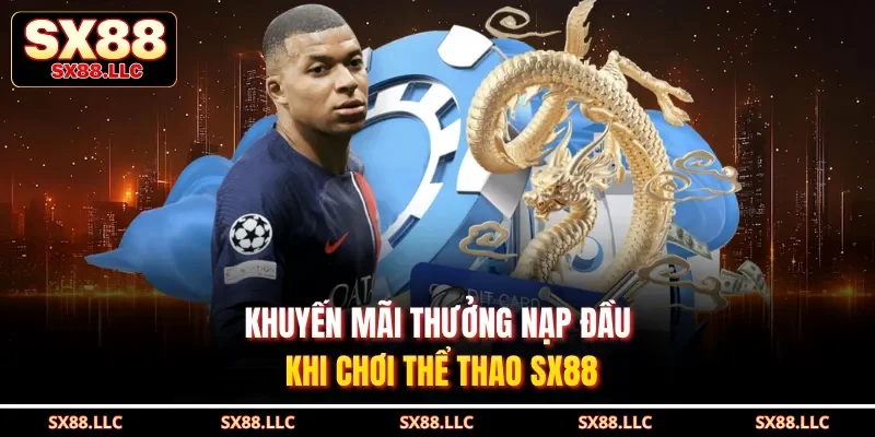 Khuyến mãi thưởng nạp đầu khi chơi thể thao SX88
