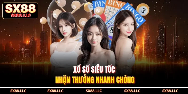Xổ số siêu tốc nhận thưởng nhanh chóng 