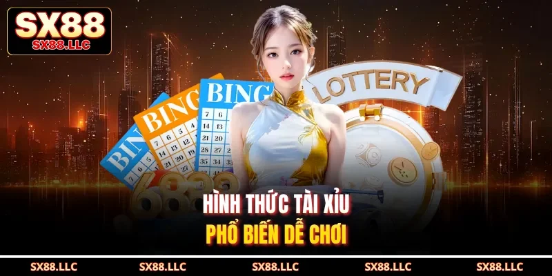 Hình thức Tài Xỉu phổ biến dễ chơi